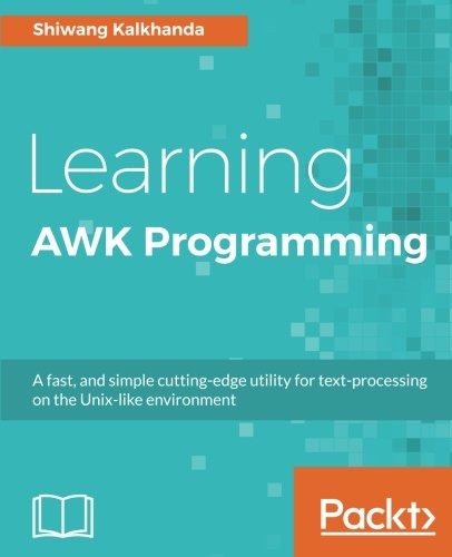 Cover for Learning AWK Programming: A fast, and simple cutting-edge utility for text-processing on the Unix-like environment