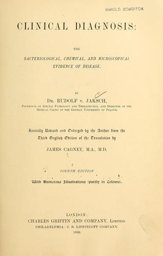 Cover for Clinical Diagnosis: The Bacteriological, Chemical, and Microscopical Evidence of Disease