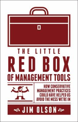 Cover for The Little Red Box Of Management Tools That Would Have Helped Us Avoid The Financial Crisis