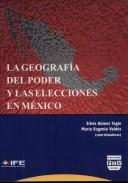 Cover for La geografía del poder y las elecciones en México