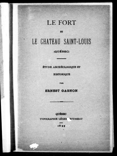 Cover for Le fort et le château Saint-Louis (Québec)