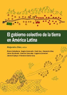 Cover for El gobierno colectivo de la tierra en América Latina