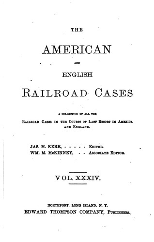 Cover for The American and English Railroad Cases: A Collection of All Cases in the ...