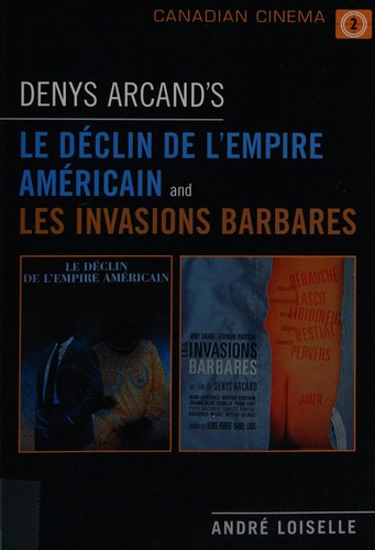 Cover for Denys Arcand's Le déclin de l'empire américain and Les invasions barbares