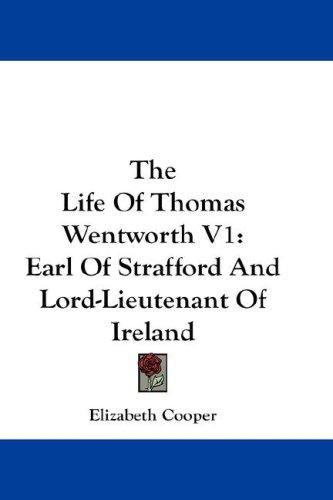 Cover for The Life Of Thomas Wentworth V1