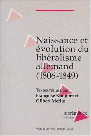 Cover for Naissance et évolution du libéralisme allemand, 1806-1849