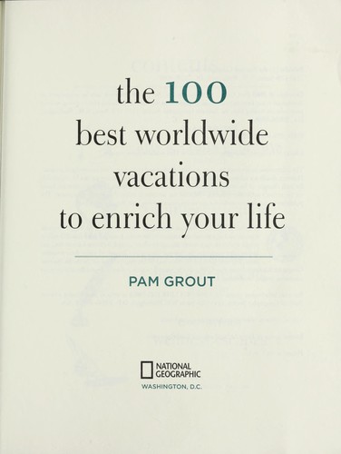 Cover for The 100 best worldwide vacations to enrich your life