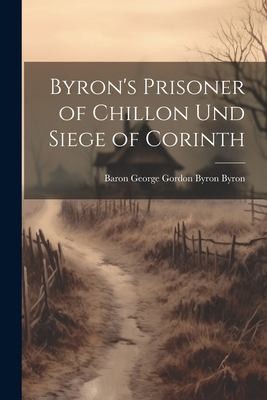 Cover for Byron's Prisoner of Chillon und Siege of Corinth