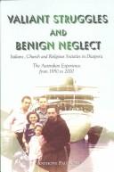 Cover for Valiant Struggles and Benign Neglect: Italians, Church, and Religious Societies in Diaspora 