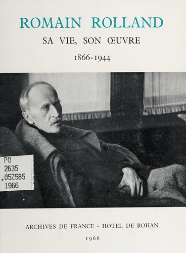 Cover for Romain Rolland, sa vie, son oeuvre, 1866-1944.