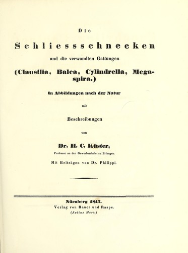 Cover for Die Schliessschnecken und die verwandten Gattungen (Clausilia, Balea, Cylindrella, Megaspira)