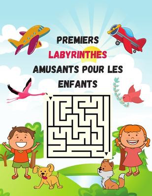 Cover for Premiers Labyrinthes Amusants Pour les Enfants