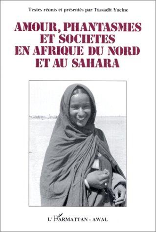 Cover for Amour, phantasmes et sociétés en Afrique du Nord et au Sahara
