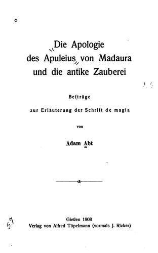 Cover for Die Apologie des Apuleius von Madaura und die antike Zauberei: Beiträge zur Erläuterung der ...