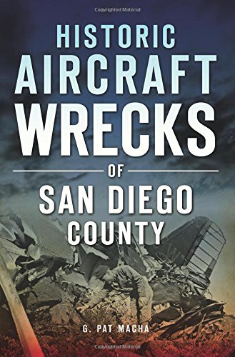 Cover for Historic Aircraft Wrecks of San Diego County