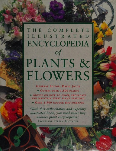 Cover for The complete illustrated encyclopedia of plants and flowers