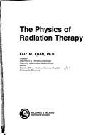 Cover for The physics of radiation therapy