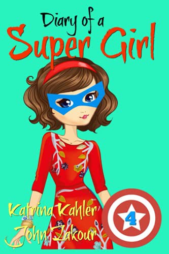 Cover for Diary of a SUPER GIRL - Book 4 : The Expanding World
