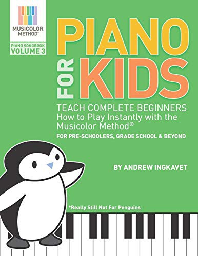 Cover for Piano For Kids Volume 3 - Teach Complete Beginners How To Play Instantly With the Musicolor Method®
