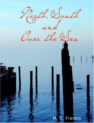 Cover for North, South and over the Sea (Large Print Edition)