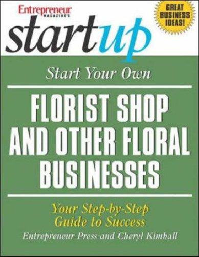 Cover for Start Your Own Florist Shop and Other Floral Businesses (Start Your Own )