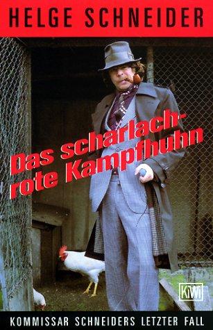 Cover for Das scharlachrote Kampfhuhn. Kommissar Schneiders letzter Fall.