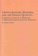 Cover for Crypto-judaism, madness, and the female Quixote