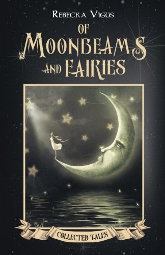 Cover for Of Moonbeams and Fairies Collected Tales