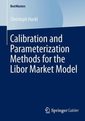 Cover for Calibration And Parameterization Methods For The Libor Market Model