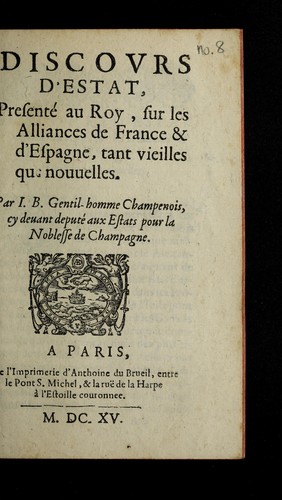 Cover for Discovrs d'Estat, presente  au roy, sur les alliances de France & d'Espagne, tant vieilles que nouuelles