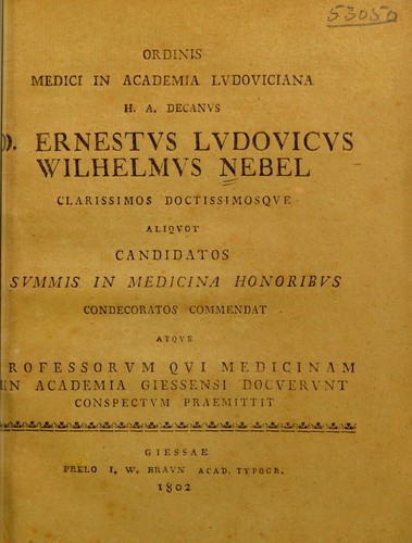 Cover for Ordinis medici ... decanus ... aliquot candidatos summis in medicina honoribus condecoratos commendat atque professorum qui medicinam in Academia Giessensi docuerunt conspectum praemittit. [Cum vitis candidatorum]
