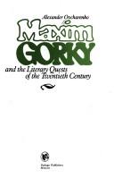 Cover for Maxim Gorky and the literary quests of the twentieth century