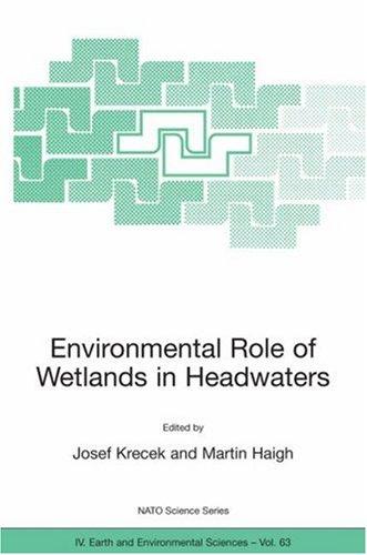 Cover for Environmental Role of Wetlands in Headwaters (Nato Science Series: IV: Earth and Environmental Sciences)