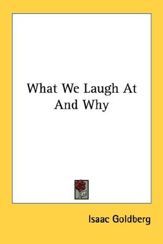 Cover for What We Laugh At And Why