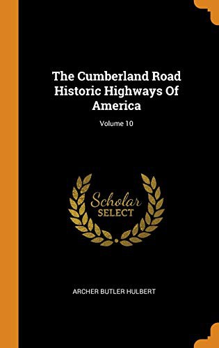 Cover for The Cumberland Road Historic Highways Of America; Volume 10