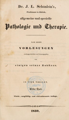 Cover for Dr. J.L. SchÃ¶nlein's, Professors in Zurich, Allgemeine und specielle Pathologie und Therapie