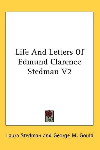 Cover for Life And Letters Of Edmund Clarence Stedman V2