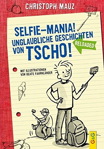 Cover for Selfie-Mania! Unglaubliche Geschichten von Tscho!