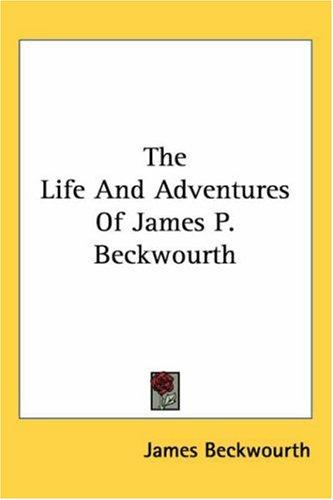 Cover for The Life And Adventures Of James P. Beckwourth