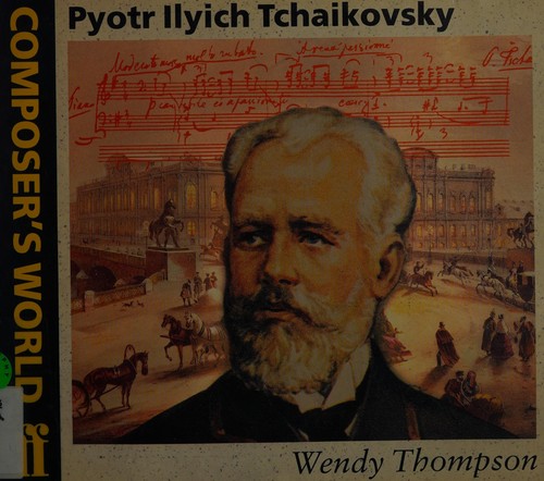 Cover for Pyotr Tchaikovsky (Composer's World)