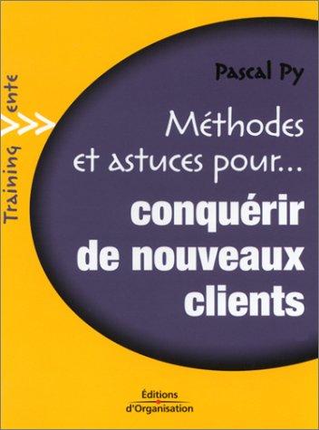 Cover for Méthodes et astuces pour conquérir de nouveaux clients