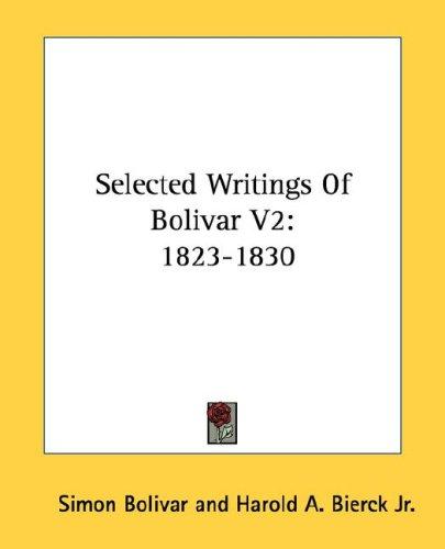 Cover for Selected Writings Of Bolivar V2