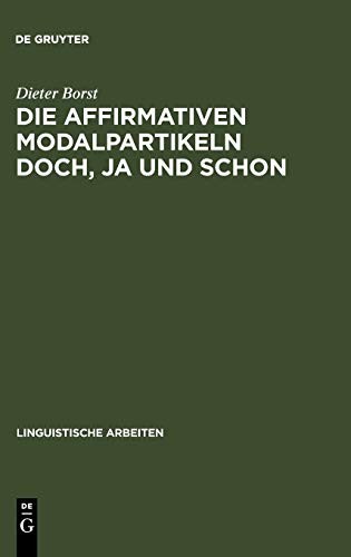 Cover for Die affirmativen Modalpartikeln "doch", "ja" und "schon"