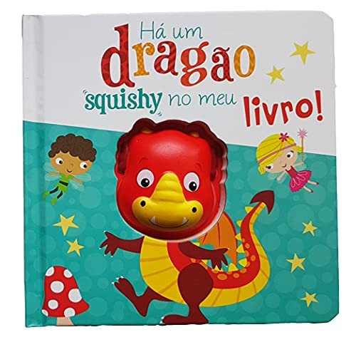 Cover for HÁ UM DRAGÃO SQUISHY NO MEU LIVRO!