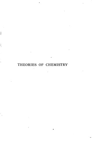 Cover for Theories of Chemistry: being lectures delivered at the University of ...