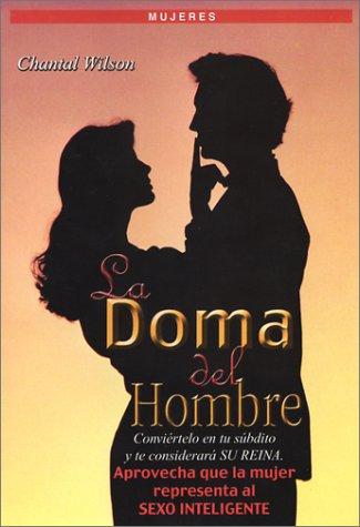 Cover for La Doma del Hombre (The Taming of Man)