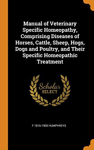 Cover for Manual of Veterinary Specific Homeopathy, Comprising Diseases of Horses, Cattle, Sheep, Hogs, Dogs and Poultry, and Their Specific Homeopathic Treatment