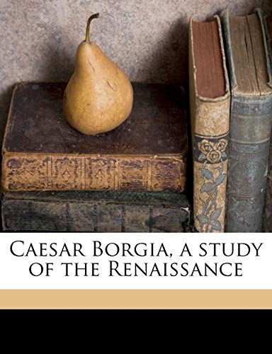 Cover for Caesar Borgia, a study of the Renaissance