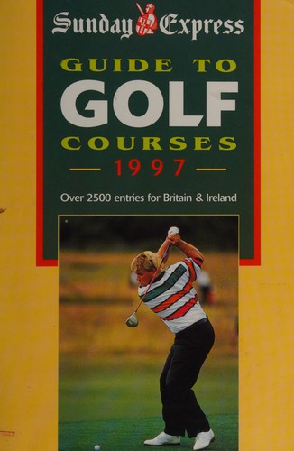 Cover for "Sunday Express" Guide to Golf Courses in Britain and Ireland (AA Lifestyle Guides)