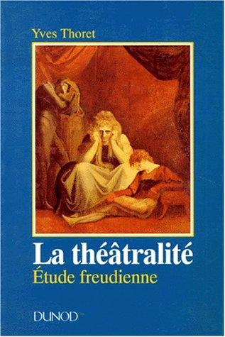 Cover for Théâtralité, étude freudienne